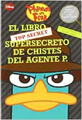 El libro supersecreto de chistes del agente P. (Phineas Y Ferb)