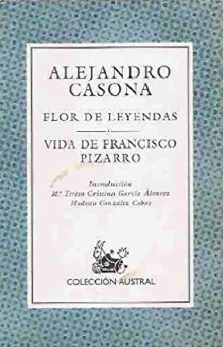 Flor de leyendas; Vida de Francisco Pizarro