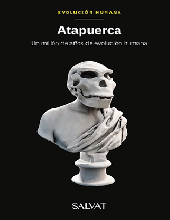 Atapuerca: Un millón de años de evolución humana