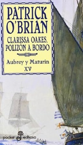 Clarissa oakes, polizon a bordo: Aubrey y Maturin XV