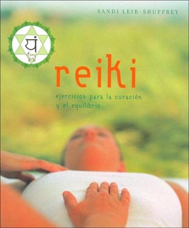 Reiki: Ejercicios para la curación y el equilibrio