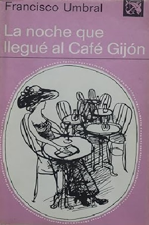 La noche que llegue al cafe Gijón
