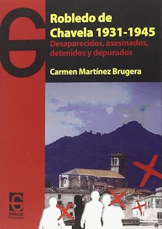 Robledo de Chavela 1931 - 1945: Desaparecidos, asesinados, detenidos y depurados