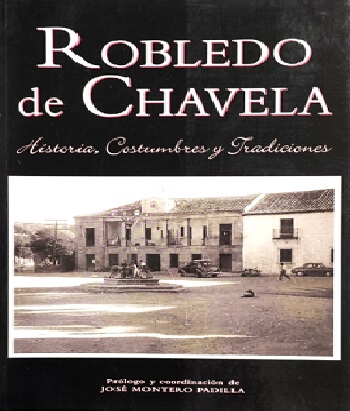 Robledo de chavela: Historia, costumbres y tradiciones