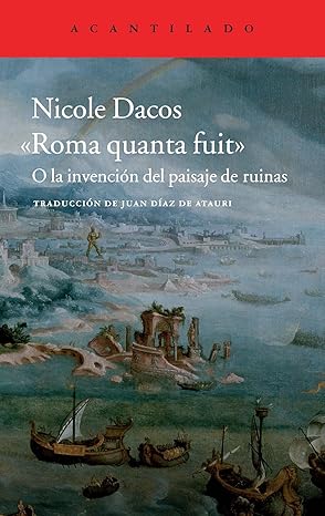 "Roma quanta fuit": O la invención del paisaje de ruinas