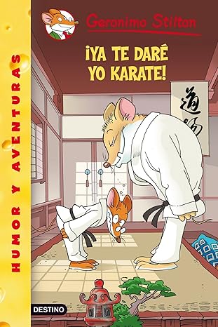 ¡Ya te daré yo karate!: Geronimo Stilton 37