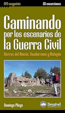 Caminando por los escenarios de la Guerra Civil: Sierras del Rincón, Guadarrama y Malagón