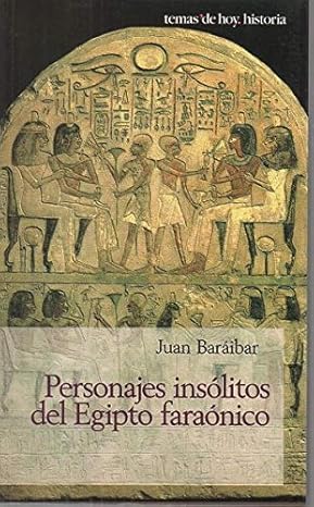 Personajes insólitos del Egipto faraónico