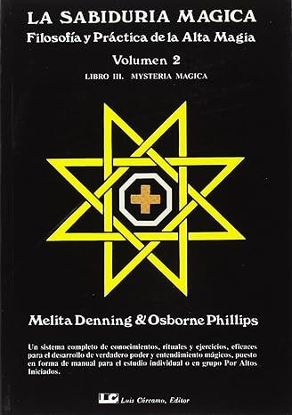 La sabiduría mágica: Volumen 2: Filosofía y práctica de la Alta Magia