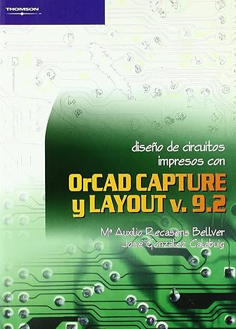 Diseño de circuitos impresos con Orcad Capture y Layout v. 9.2