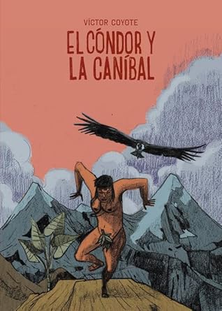 El cóndor y el caníbal