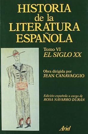 Historia de la literatura española: El siglo XX: Tomo VI