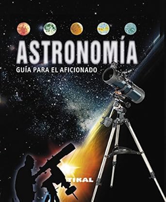 Astronomía: Guía para el aficionado