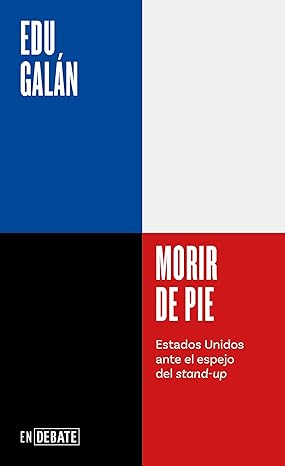 Morir de pie: Estados Unidos ante el espejo del stand-up