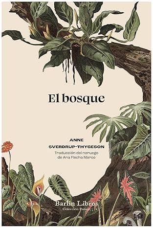 El bosque: De árboles, personas y veinticinco mil especies extraordinarias