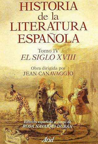 Historia de la literatura española. El siglo XVIII: Tomo IV