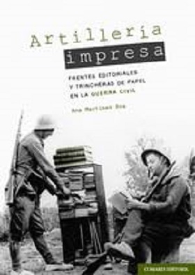 Artillería impresa: Frentes editoriales y trincheras de papel en la Guerra Civil