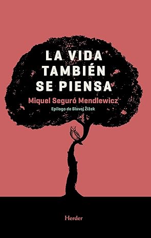 La vida también se piensa