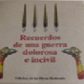 Recuerdos de una guerra dolorosa e incivil