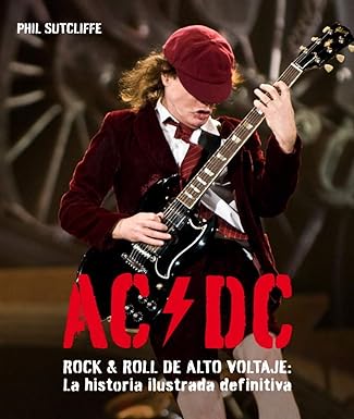 AC/DC: Rock & Roll de alto voltaje: La historia ilustrada definitiva