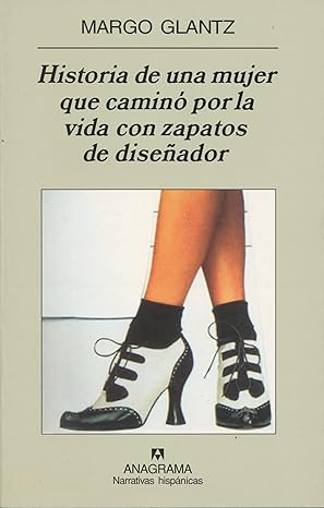 Historia de una mujer que caminó por la vida con zapatos de diseñador