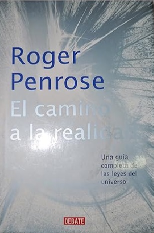 El camino a la realidad: Una guía completa de las Leyes del Universo