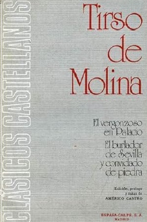 Clasicos castellanos: El vergonzoso en palacio; El burlador de Sevilla y convidado de piedra