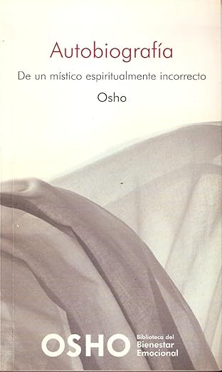 Autobiografía: De un místico espiritualmente incorrecto