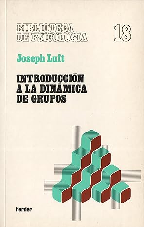 Introducción a la dinámica de grupos: Los pequeños grupos y su rol en la práctica social y educativa
