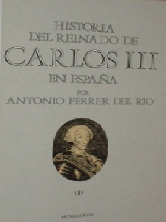 Historia del reinado de Carlos III en España: Tomo I