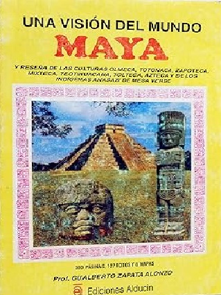 Una visión del mundo Maya