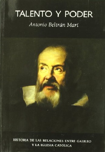 Talento y Poder: Historia de las relaciones entre galileo y la iglesia catolica