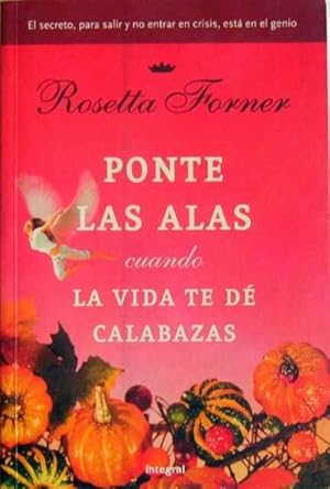 Ponte las alas cuando la vida te dé calabazas