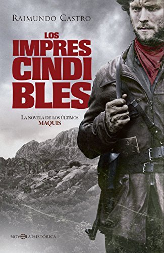 Los imprescindibles: La novela de los últimos maquis