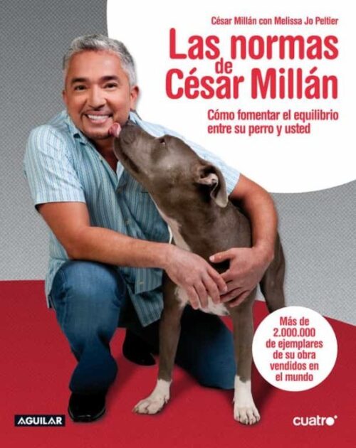 Las normas de César Millán: Cómo fomentar el equilibrio entre su perro y usted