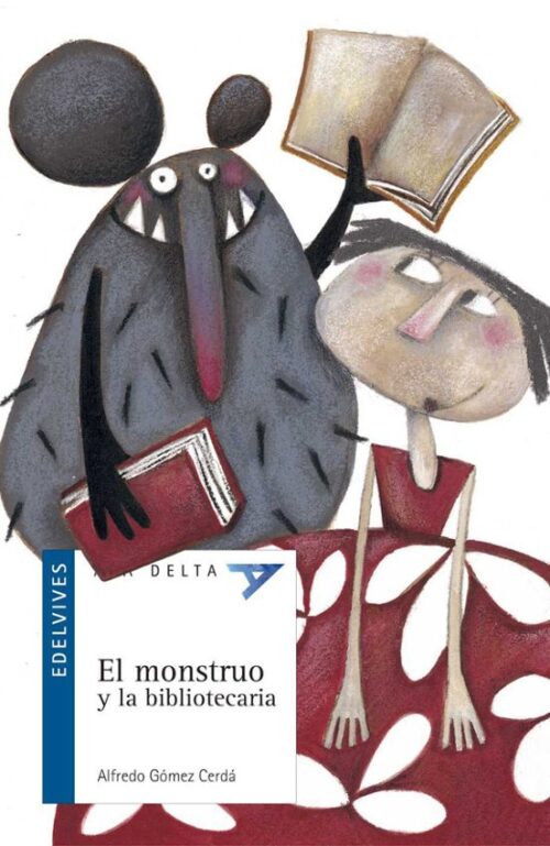El monstruo y la bibliotecaria (Ala delta: serie azul)