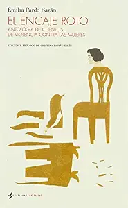 El encaje roto: Antología de cuentos de violencia contra las mujeres