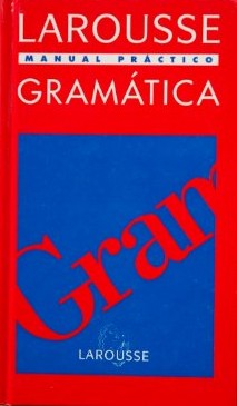 Larousse Gramática Manual Práctico