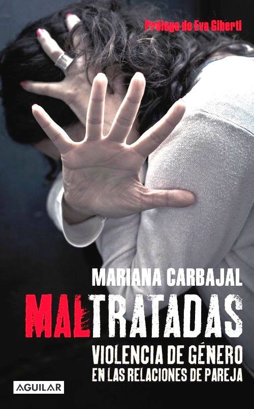 Maltratadas: Violencia de género en las relaciones de pareja