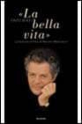 La bella vita: Confesiones intimas de Marcello Mastroianni