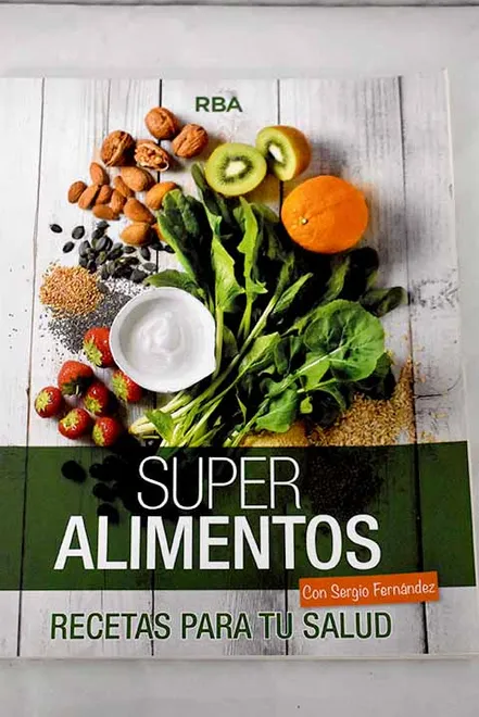Super alimentos: recetas para tu salud